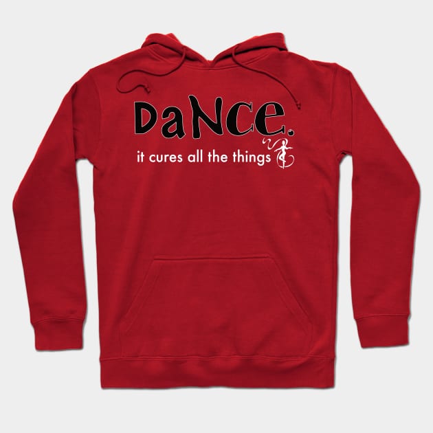 Dance cures all Hoodie by allthatdance